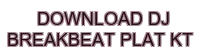 download dj breakbeat plat kt
